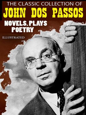 cover image of The Classic Collection of John Dos Passos. Illustrated
